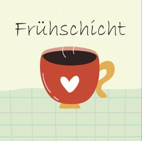 Frühschicht